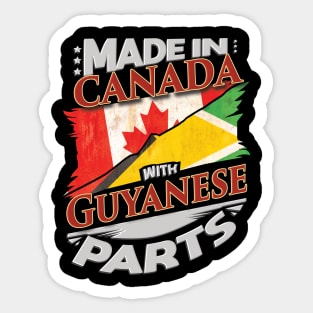 Made In Canada With Guyanese Parts - Gift for Guyanese From Guyana Sticker